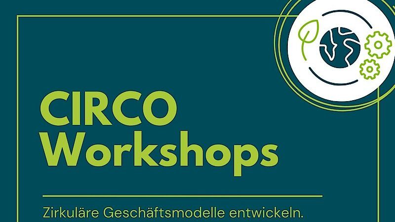 CIRCO Workshops: Zirkuläre Geschäftsmodelle entwickeln